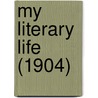 My Literary Life (1904) by Juliette Adam