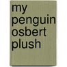 My Penguin Osbert Plush door Elizabeth Cody Kimmel