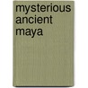 Mysterious Ancient Maya by Perfection Learning Corporation