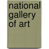 National Gallery of Art by Not Available