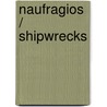 Naufragios / Shipwrecks door Cabeza Nunez