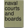 Naval Courts And Boards door Authors Various