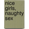 Nice Girls, Naughty Sex door Samantha Sade