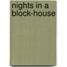 Nights In A Block-House by Henry Clay Watson