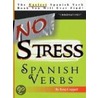 No Stress Spanish Verbs by Rena B. Crappell