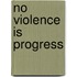 No Violence Is Progress