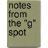 Notes from the "G" Spot