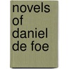Novels Of Daniel De Foe by Danial Defoe