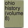 Ohio History (Volume 8) by Ohio Historical Society