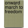 Onward March To Freedom door William Busch