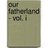 Our Fatherland - Vol. I