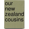 Our New Zealand Cousins door James Inglis