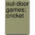 Out-Door Games; Cricket