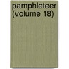 Pamphleteer (Volume 18) by Abraham John Valpy