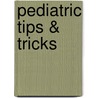 Pediatric Tips & Tricks by Concept Media