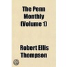 Penn Monthly (Volume 1) door Robert Ellis Thompson