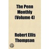 Penn Monthly (Volume 4) by Robert Ellis Thompson