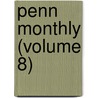 Penn Monthly (Volume 8) by Robert Ellis Thompson