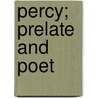Percy; Prelate And Poet door Alice Cecelia Gaussen