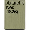 Plutarch's Lives (1826) door Plutarch