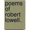 Poems of Robert Lowell. by Robert Lowell