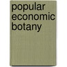 Popular Economic Botany door Thomas Croxen Archer