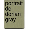 Portrait de Dorian Gray by Cscar Wilde