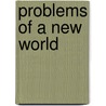 Problems Of A New World by John Atkinson Hobson