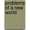 Problems Of A New World door John Atkinson Hobson