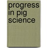 Progress in Pig Science door Julian Wiseman