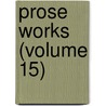 Prose Works (Volume 15) door Sir Edward Bulwar Lytton