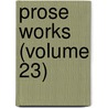 Prose Works (Volume 23) door Walter Scott