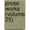Prose Works (Volume 25) door Walter Scott