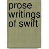 Prose Writings Of Swift door Johathan Swift