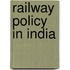 Railway Policy In India