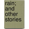 Rain; And Other Stories door William Somerset Maugham: