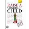 Raise A Confident Child door Hilary Pereiria
