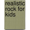 Realistic Rock for Kids door Carmine Appice