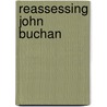 Reassessing John Buchan door Kate MacDonald