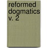 Reformed Dogmatics V. 2 door John Bolt
