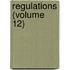 Regulations (Volume 12)