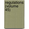 Regulations (Volume 45) door United States. Service