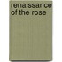 Renaissance Of The Rose