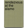 Rendezvous at the Alamo by Virgil E. Baugh