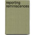 Reporting Reminiscences