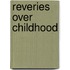 Reveries Over Childhood
