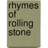Rhymes Of Rolling Stone door Robert W. Service