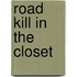Road Kill in the Closet