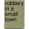 Robbery In A Small Town door Niet