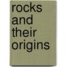 Rocks And Their Origins door Grenville Arthur Cole Cole